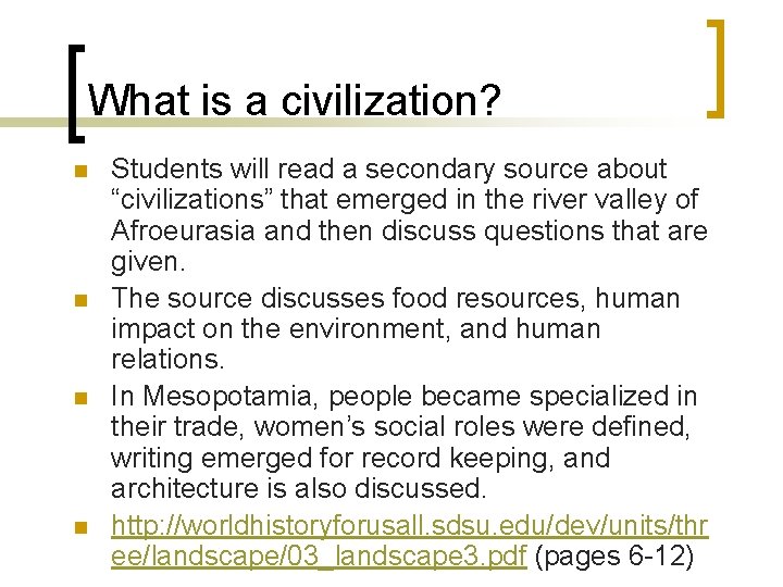 What is a civilization? n n Students will read a secondary source about “civilizations”