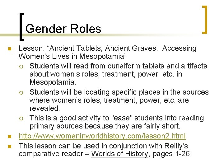 Gender Roles n n n Lesson: “Ancient Tablets, Ancient Graves: Accessing Women’s Lives in