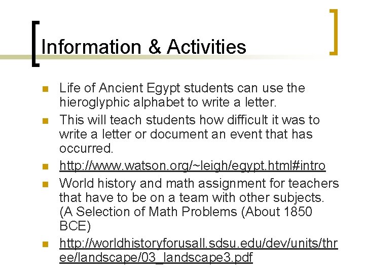 Information & Activities n n n Life of Ancient Egypt students can use the