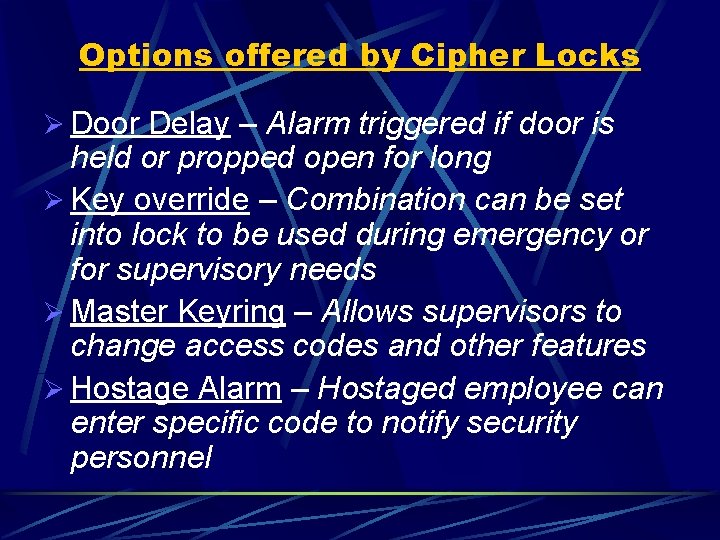 Options offered by Cipher Locks Ø Door Delay – Alarm triggered if door is