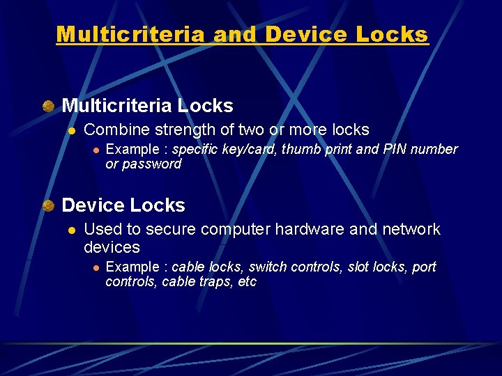 Multicriteria and Device Locks Multicriteria Locks l Combine strength of two or more locks