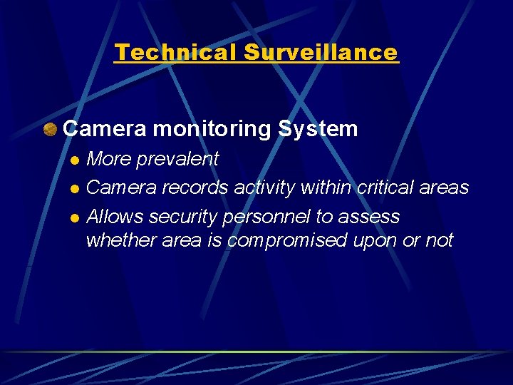 Technical Surveillance Camera monitoring System More prevalent l Camera records activity within critical areas