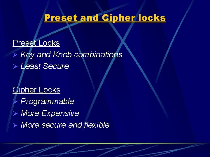 Preset and Cipher locks Preset Locks Ø Key and Knob combinations Ø Least Secure