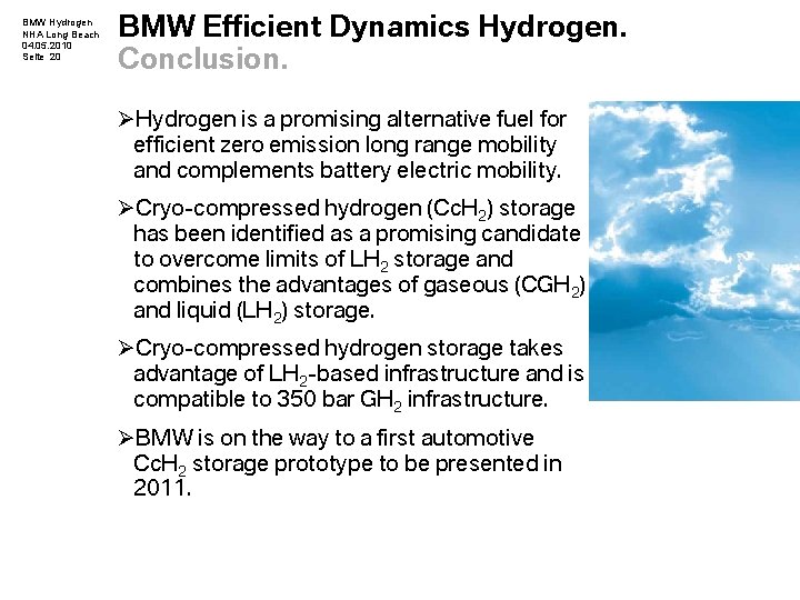 BMW Hydrogen NHA Long Beach 04. 05. 2010 Seite 20 BMW Efficient Dynamics Hydrogen.