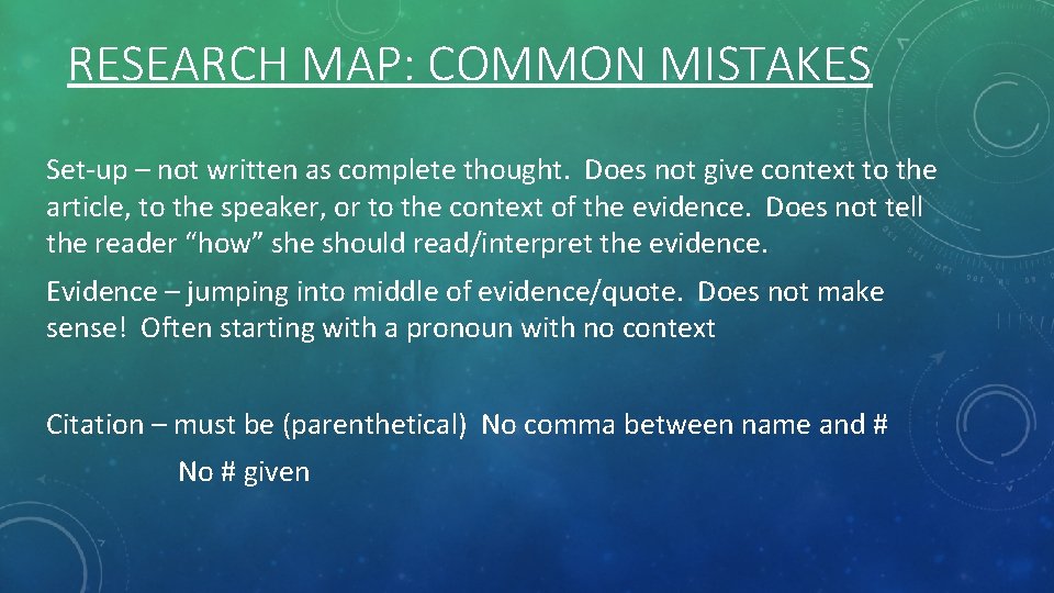 RESEARCH MAP: COMMON MISTAKES Set-up – not written as complete thought. Does not give
