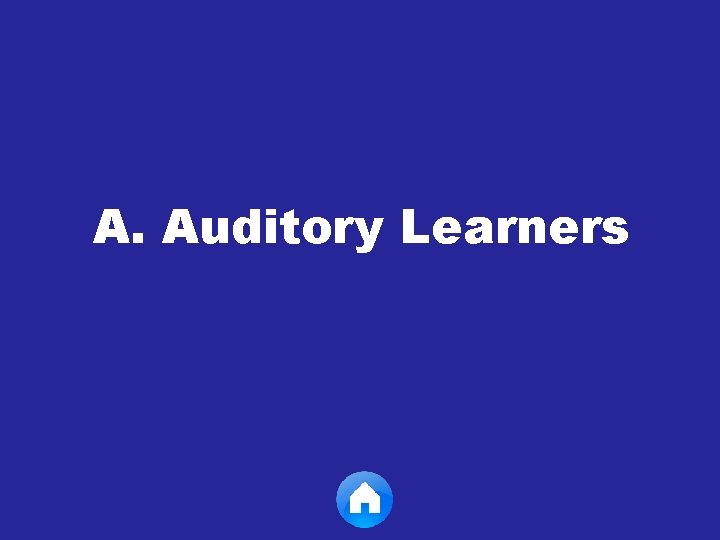 A. Auditory Learners 