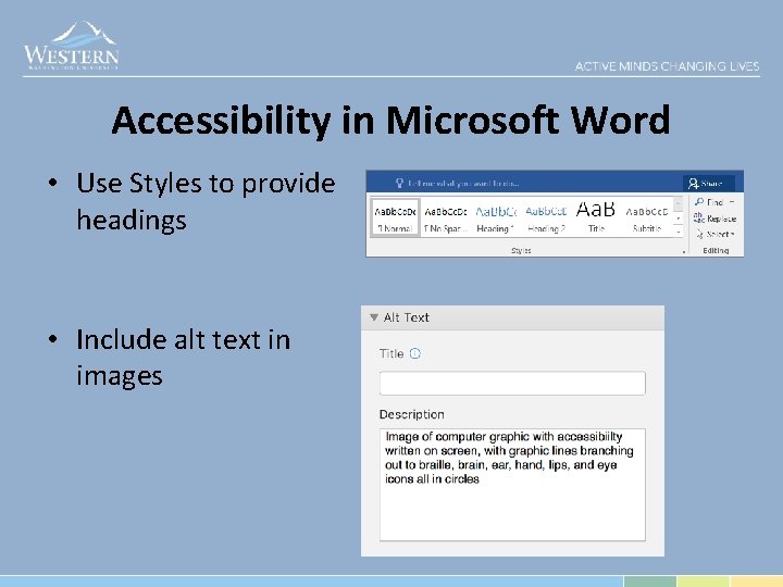 Accessibility in Microsoft Word • Use Styles to provide headings • Include alt text