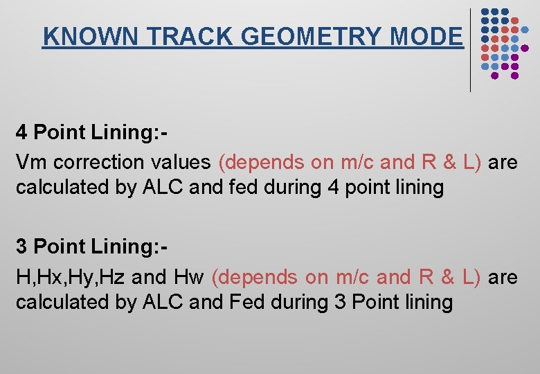 KNOWN TRACK GEOMETRY MODE 4 Point Lining: Vm correction values (depends on m/c and