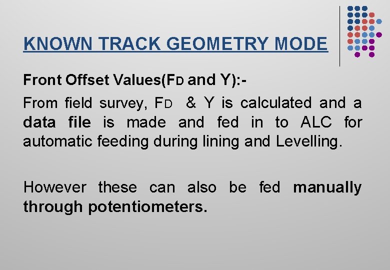 KNOWN TRACK GEOMETRY MODE Front Offset Values(FD and Y): From field survey, FD &