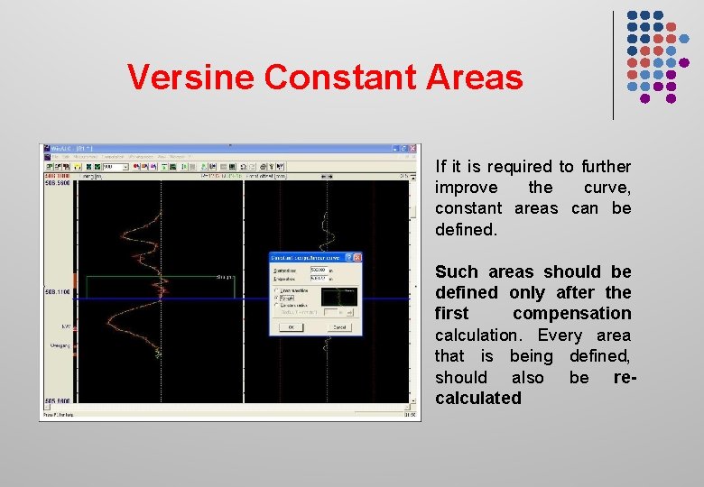 Versine Constant Areas If it is required to further improve the curve, constant areas