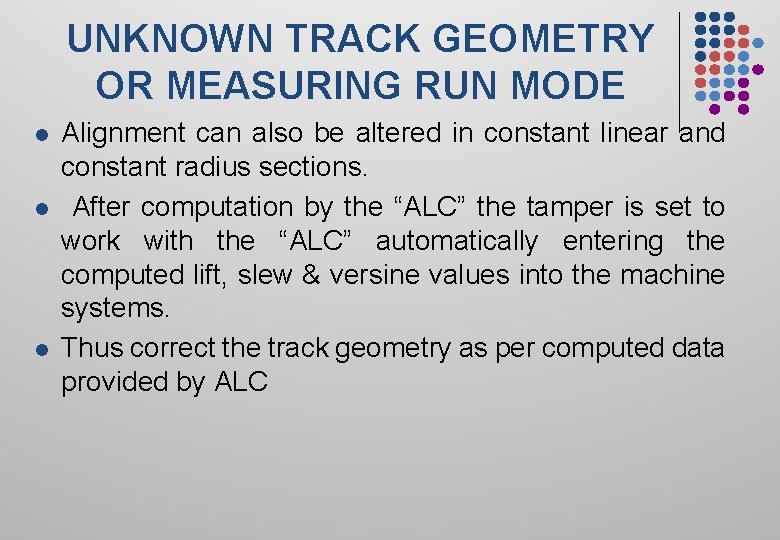 UNKNOWN TRACK GEOMETRY OR MEASURING RUN MODE l l l Alignment can also be