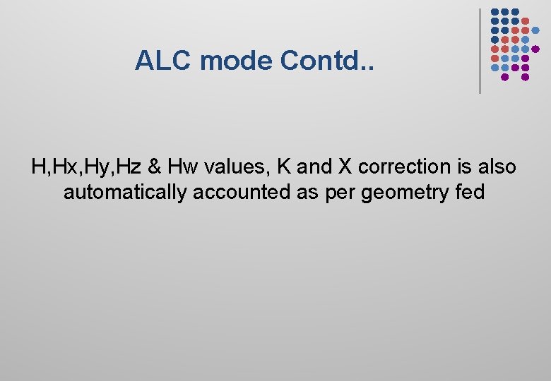 ALC mode Contd. . H, Hx, Hy, Hz & Hw values, K and X