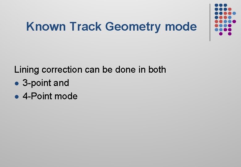 Known Track Geometry mode Lining correction can be done in both l 3 -point