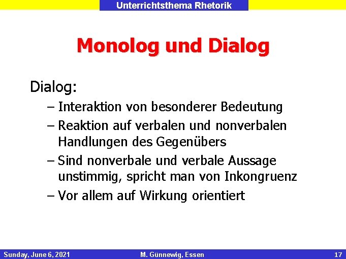 Unterrichtsthema Rhetorik Monolog und Dialog: – Interaktion von besonderer Bedeutung – Reaktion auf verbalen