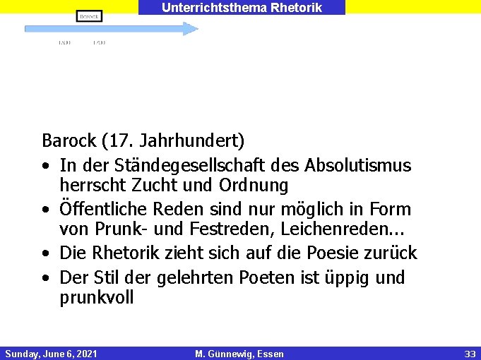 Unterrichtsthema Rhetorik Barock (17. Jahrhundert) • In der Ständegesellschaft des Absolutismus herrscht Zucht und