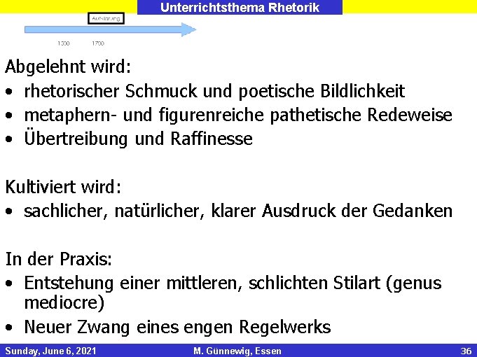 Unterrichtsthema Rhetorik Abgelehnt wird: • rhetorischer Schmuck und poetische Bildlichkeit • metaphern- und figurenreiche