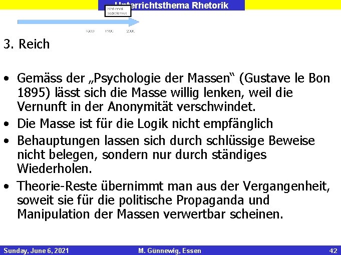 Unterrichtsthema Rhetorik 3. Reich • Gemäss der „Psychologie der Massen“ (Gustave le Bon 1895)