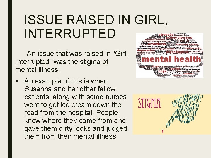 ISSUE RAISED IN GIRL, INTERRUPTED An issue that was raised in "Girl, Interrupted" was