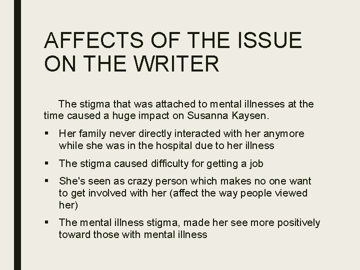 AFFECTS OF THE ISSUE ON THE WRITER The stigma that was attached to mental