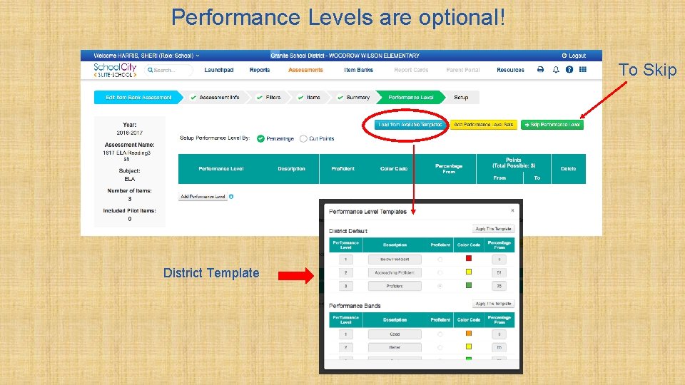 Performance Levels are optional! To Skip District Template Performance Levels are optional! To Skip District Template