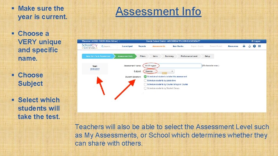 § Make sure the year is current. Assessment Info § Choose a VERY unique § Make sure the year is current. Assessment Info § Choose a VERY unique