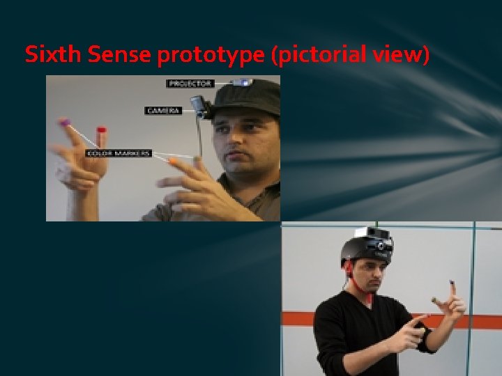 Sixth Sense prototype (pictorial view) 