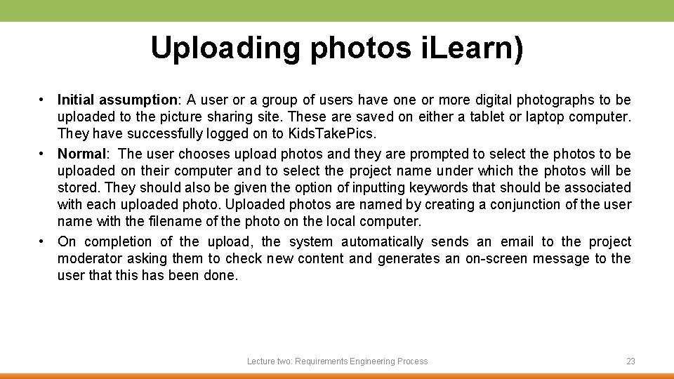 Uploading photos i. Learn) • Initial assumption: A user or a group of users