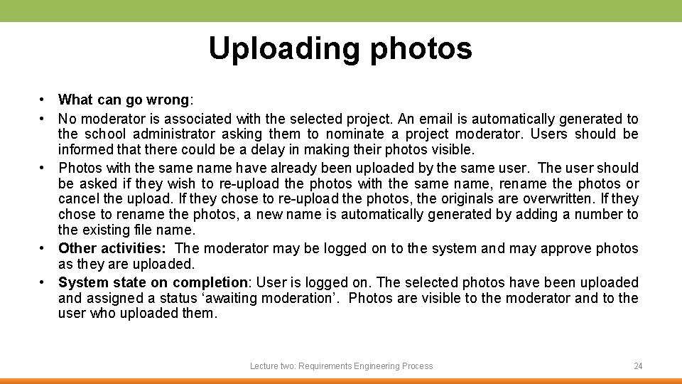 Uploading photos • What can go wrong: • No moderator is associated with the