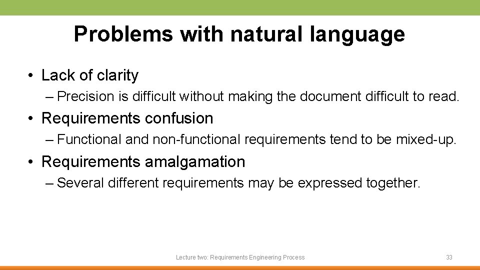 Problems with natural language • Lack of clarity – Precision is difficult without making