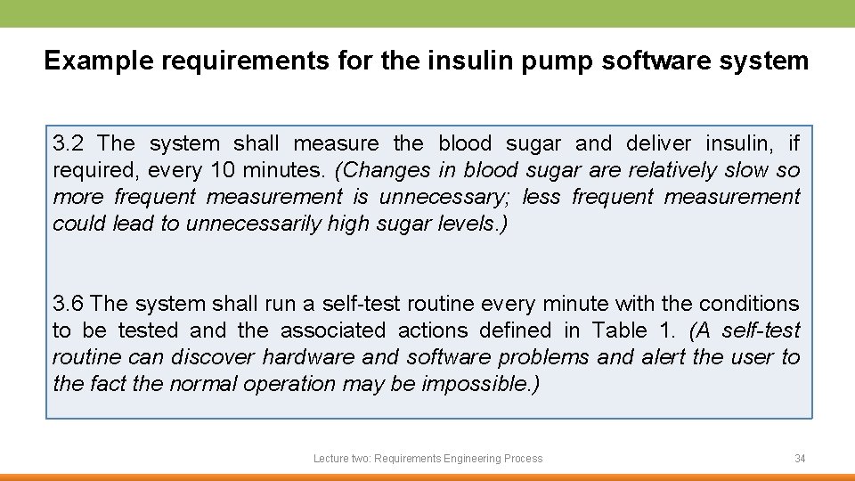 Example requirements for the insulin pump software system 3. 2 The system shall measure