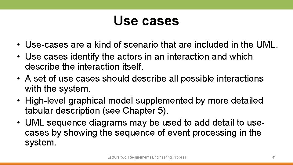 Use cases • Use-cases are a kind of scenario that are included in the