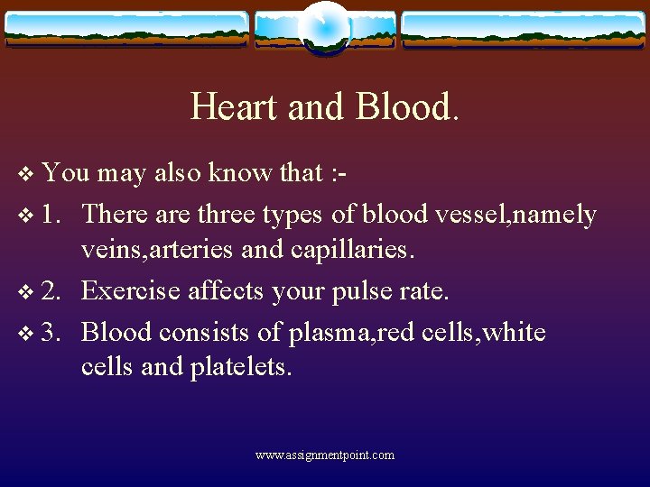 Heart and Blood. v You may also know that : v 1. There are