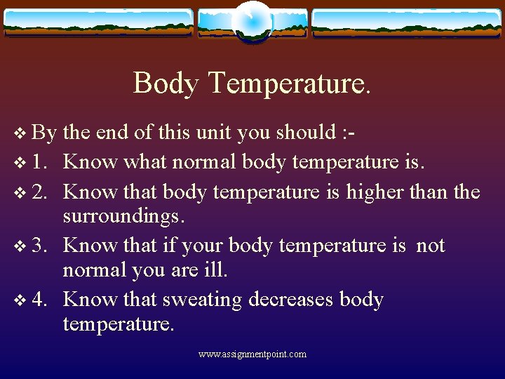 Body Temperature. v By v 1. v 2. v 3. v 4. the end