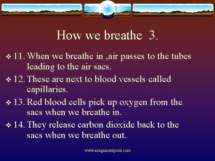 How we breathe 3. v 11. When we breathe in , air passes to