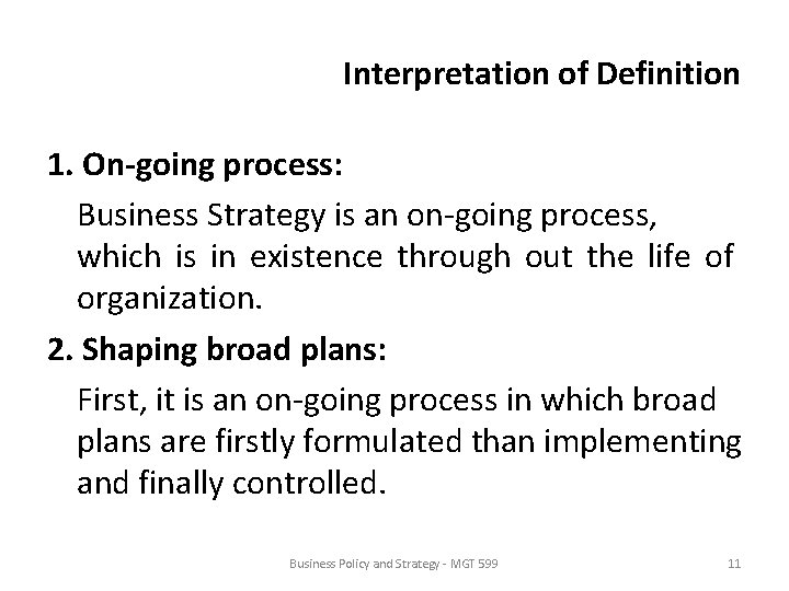 Interpretation of Definition 1. On-going process: Business Strategy is an on-going process, which is