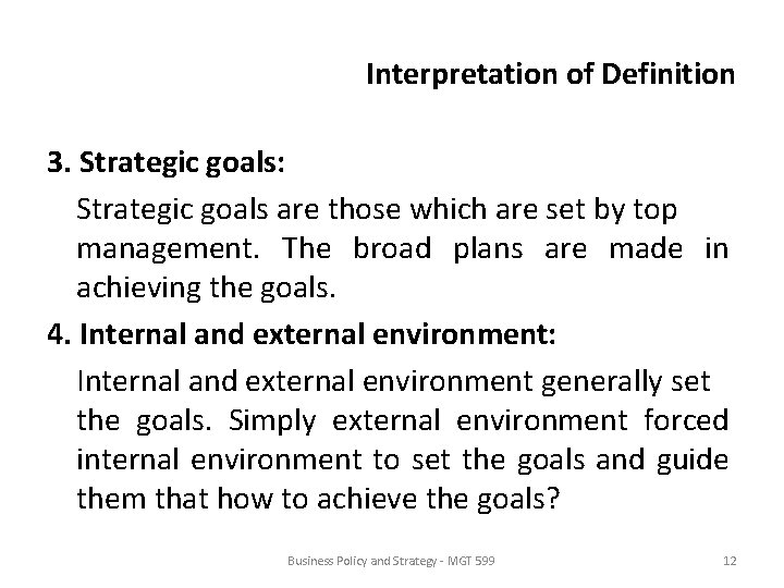 Interpretation of Definition 3. Strategic goals: Strategic goals are those which are set by