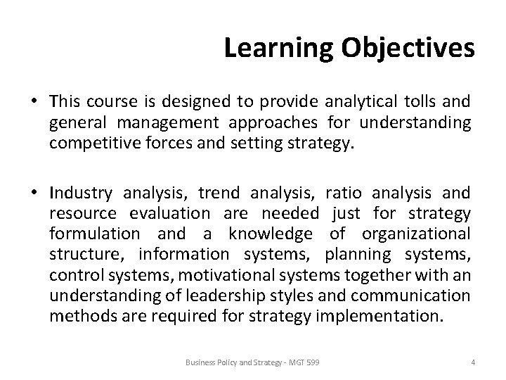 Learning Objectives • This course is designed to provide analytical tolls and general management