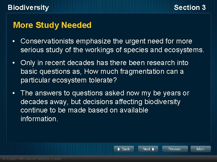 Biodiversity Section 3 More Study Needed • Conservationists emphasize the urgent need for more