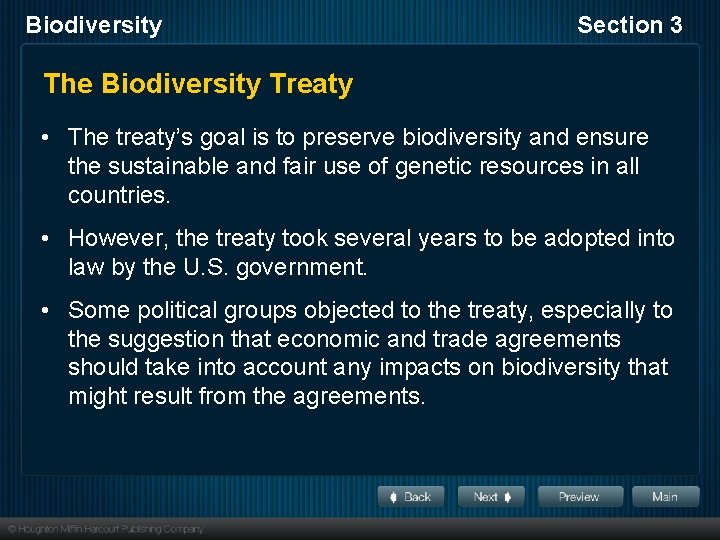 Biodiversity Section 3 The Biodiversity Treaty • The treaty’s goal is to preserve biodiversity
