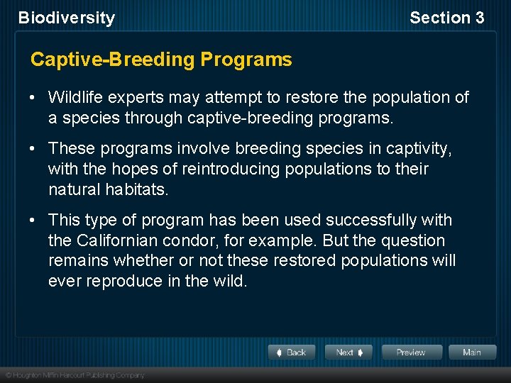Biodiversity Section 3 Captive-Breeding Programs • Wildlife experts may attempt to restore the population
