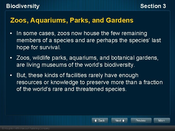 Biodiversity Section 3 Zoos, Aquariums, Parks, and Gardens • In some cases, zoos now