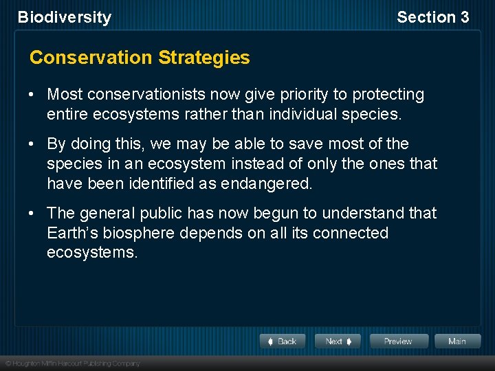 Biodiversity Section 3 Conservation Strategies • Most conservationists now give priority to protecting entire