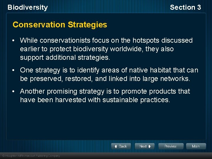 Biodiversity Section 3 Conservation Strategies • While conservationists focus on the hotspots discussed earlier