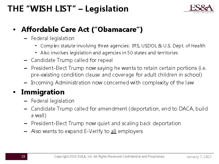 THE “WISH LIST” – Legislation • Affordable Care Act (“Obamacare”) – Federal legislation •
