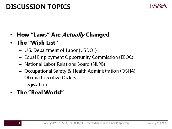 DISCUSSION TOPICS • How “Laws” Are Actually Changed • The “Wish List” – –