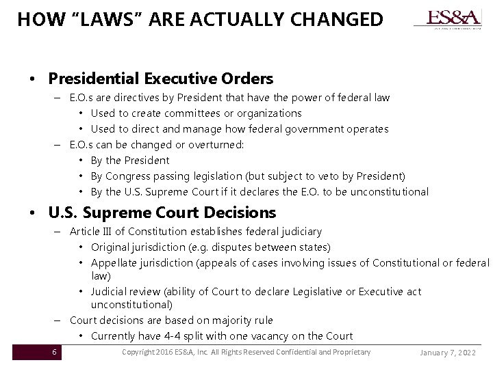 HOW “LAWS” ARE ACTUALLY CHANGED • Presidential Executive Orders – E. O. s are