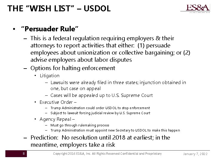 THE “WISH LIST” – USDOL • “Persuader Rule” – This is a federal regulation