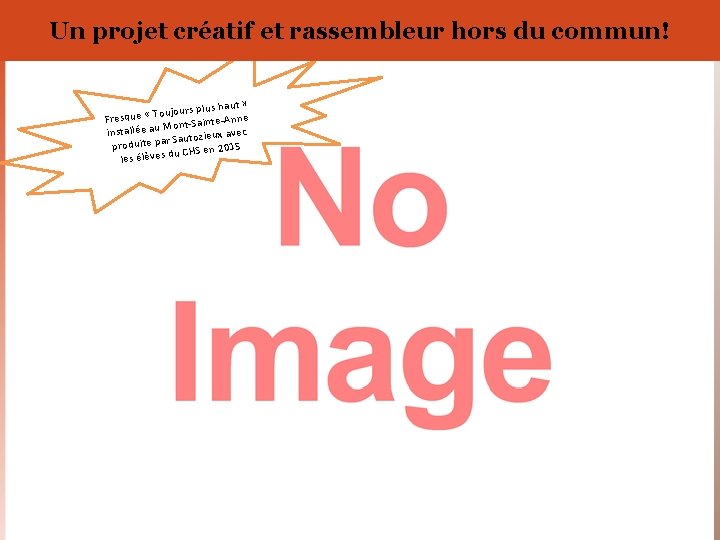 Un projet créatif et rassembleur hors du commun! t» urs plus hau jo u