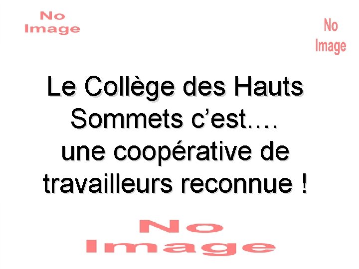 Le Collège des Hauts Sommets c’est. … une coopérative de travailleurs reconnue ! 