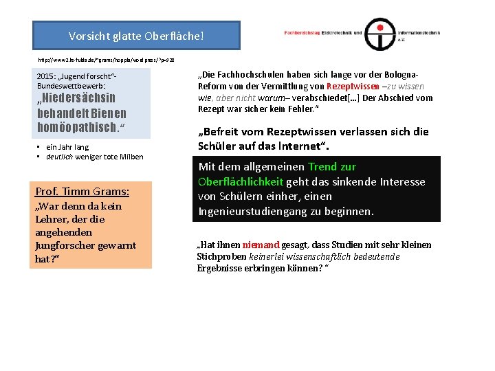 Vorsicht glatte Oberfläche! http: //www 2. hs-fulda. de/~grams/hoppla/wordpress/? p=928 2015: „Jugend forscht“Bundeswettbewerb: „Niedersächsin behandelt